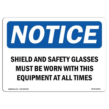 Signmission OSHA Sign, Shield And Glasses Must Worn With, 24in X 18in Rigid Plastic, 24" W, 18" H, Landscape OS-NS-P-1824-L-18303
